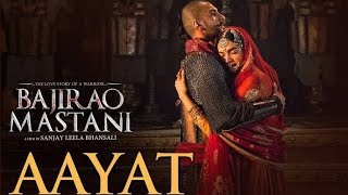 Song: Aayat- Bajirao Mastani | Arjit Singh