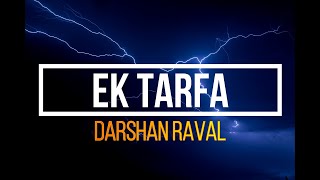 #Darshan Raval - Ek Tarfa (Lyric Video)