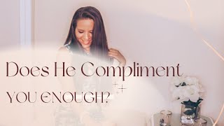 Get More Compliments From Your Man