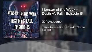 DESTINY'S FALL (MOTW) - EP 15