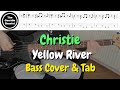 Christie - YELLOW RIVER - Bass cover with TABS
