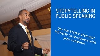 Storytelling  in Public Speaking: Use the Story Step-out Method