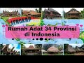 LENGKAP !! Rumah Adat 34 Provinsi di Indonesia