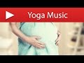 1 STUNDE Yoga Musik während der Schwangerschaft und entspannend weichen Songs