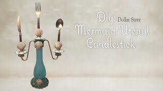 MERMAID UTENSIL CANDLESTICK - Dollar Tree DIY