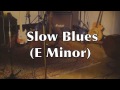 Slow Minor Blues Backing Track (Em)