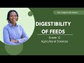 Grade 12 | Digestibility of feed | Digestibility Coefficient  Calculations |Agricultural Sciences