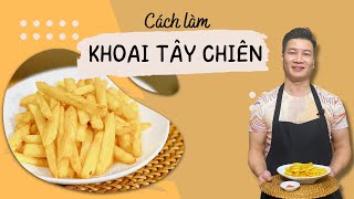 Làm Khoai tây chiên - ngon giòn, vàng rụm đơn giản   | Cùng Cháu Vào Bếp