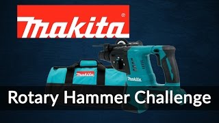 Makita Cordless Rotary Hammer Challenge