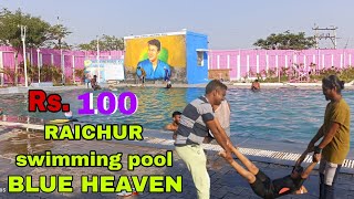 BLUE HEAVEN SWIMMING POOL RAICHUR ||  Rs .100