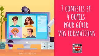 7 conseils et 4 outils pour organiser et gérer vos formations  🎓