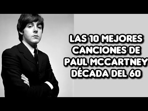 Las 10 Mejores Canciones De Paul McCartney Década Del 60 - YouTube