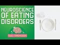 The Neuroscience of Eating Disorders