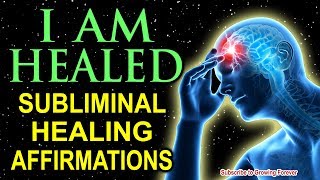 HEAL While You SLEEP With POWERFUL Subliminal Affirmations - Mind Power - Health & Healing