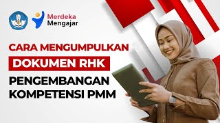 Cara Mengumpulkan Dokumen RHK Pengembangan Kompetensi PMM