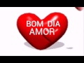 BOM DIA AMOR