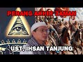 Ustad Ihsan Tanjung || Perang akhir zaman