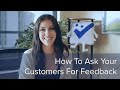 How To Ask Your Customers For Feedback and Online Reviews