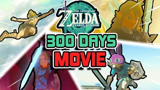 I Spent 300 days in The Legend of Zelda Tears of the Kingdom! FULL MOVIE!!