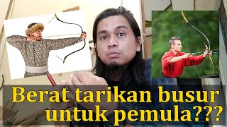 Berat tarikan busur untuk pemula?? (Horsebow)