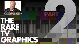 The Rare TV Graphics - Part 2.