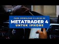 Cara Download & Login ke MetaTrader 4 untuk iPhone