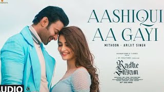 Ashiqui Aa Gayi new hindi songs | Radhe Shyam Movie| Prabhas ,Pooja Hegde....New song...l