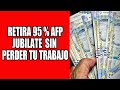 RETIRA TU 95.5 AFP JUBILATE SIN PERDER TU TRABAJO ABRIL 2023