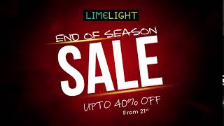 Limelight End of Season SALE has begun! Upto 40% off on your favorite items, in stores and online!