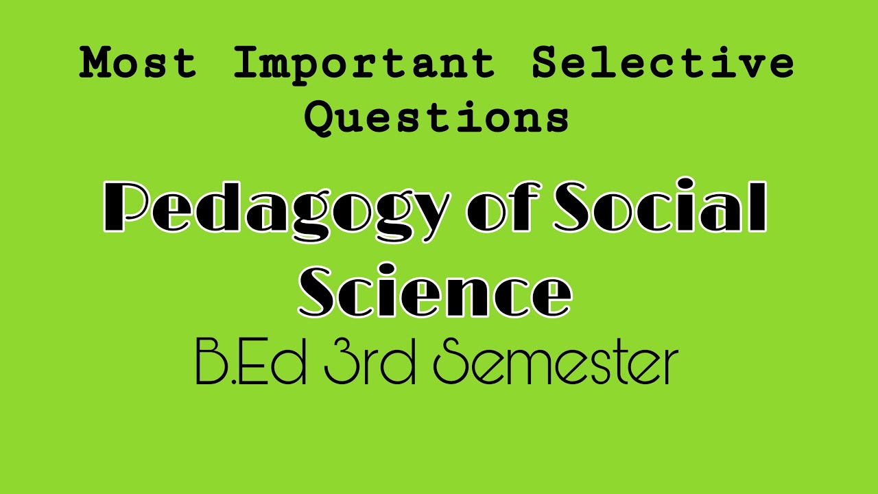 Pedagogy Of Social Science | Best Selective Question | B.Ed 3rd ...