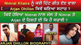 🔴 ARJAN DHILLON BIOGRAPHY | FAMILY | SONGS | AFFAIRS | GIRLFRIEND | NIMRAT KHAIRA NIMMO ALBUM