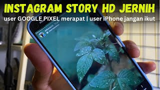 Instagram Story Jernih Banget | Pakai GOOGLE PIXEL 5