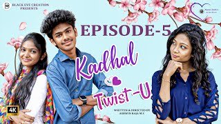 Kadhal Twist-u | Episode - 5 | Tamil Love Web Series | Ashwin Raja | SMC | Rohith \u0026 Deepika |