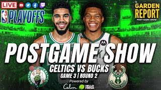 LIVE Garden Report: Celtics vs Bucks Game 3 Postgame Show
