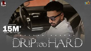 Drip Too Hard (Official Video) Navaan Sandhu | Mxrci | Sky Digital | Latest Punjabi Song 2021