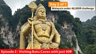 Malaysia under 40,000₹ challenge I Episode 2 : Visiting Batu Caves with just 90₹ | MonkVlogs