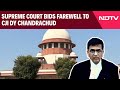 CJI DY Chandrachud News | Supreme Court Bids Farewell to CJI DY Chandrachud