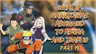 The Curse of Talent | What If Naruto was Assigned to Asuma and Team 10 | Part 19