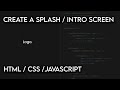 Create an Animated Website Intro / Splash Screen With HTML /CSS / JavaScript