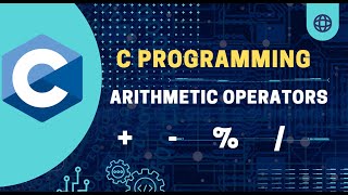 Arithmetic operators- C Programming #7