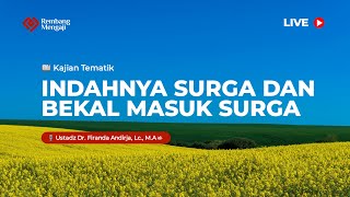 Indahnya Surga Dan Bekal Masuk Surga - Ustadz Dr Firanda Andirja Lc MA