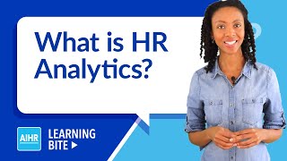 What is HR Analytics? | AIHR Learning Bite