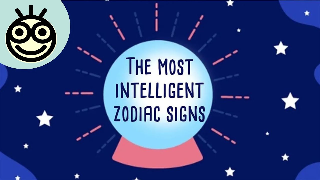 Who Are The Most Intelligent Zodiac Signs? | The Smartest Zodiac Signs ...