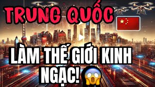 Điều Khiến Thế Giới Kinh Ngạc Về Trung Quốc | Sự Trỗi Dậy Không Thể Ngờ!