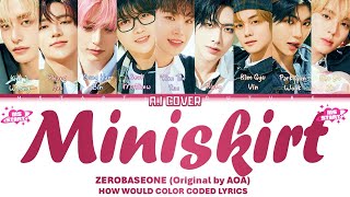 [MS START+] ZEROBASEONE (ZB1) - Miniskirt (짧은 치마) by AOA  [ZB1 AI COVER] REQUESTED