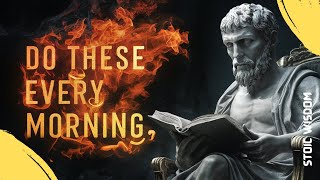 10 THINGS You SHOULD do every MORNING II Stoic Morning Routine II Stoicism
