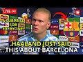 🚨URGENT! LOOK WHAT HAALAND SAID ABOUT BARCELONA AFTER THE MAN CITY MATCH! BARÇA NEWS!