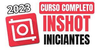 🔔 CURSO INSHOT GRÁTIS: Como usar o Inshot para editar vídeo no celular 2023
