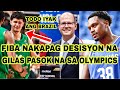 FIBA NAKAPAG DESISYON NA | GILAS PASOK NA SA OLYMPICS