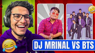 DJ Mrinal is Better Than BTS😂